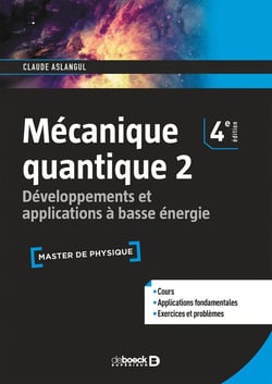 Mécanique quantique Tome 2 - développements et applications à basse énergie (4e édition)