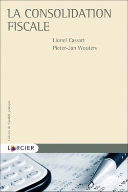 Cahiers de fiscalité pratique : La consolidation fiscale