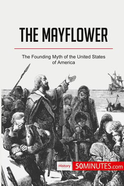 The mayflower : the founding myth of the United States of America