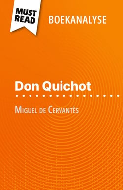 Don Quichot van Miguel de Cervantès (Boekanalyse) : Volledige analyse en gedetailleerde samenvatting van het werk