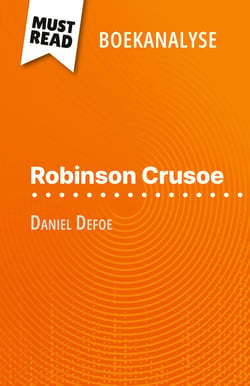 Robinson Crusoe van Daniel Defoe (Boekanalyse) : Volledige analyse en gedetailleerde samenvatting van het werk