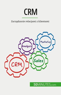 CRM : Zarzadzanie relacjami z klientami