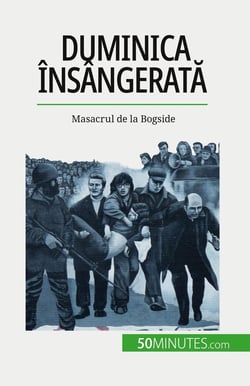 Duminica însângerata : Masacrul de la Bogside