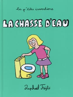 Les p'tites inventions - la chasse d'eau