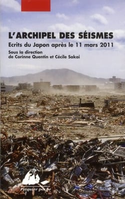 L'archipel des séismes - écrire au Japon après la catastrophe de 11 mars 2011