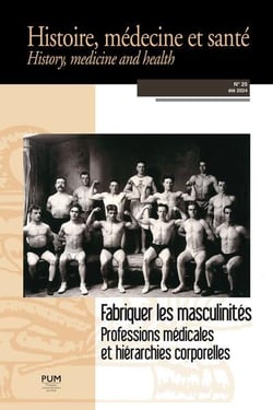 Histoire, médecine et santé n.25 : Fabriquer les masculinités : Professions médicales et hiérarchies corporelles