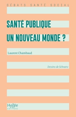 Santé publique : un nouveau monde ? (2e édition)