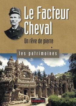 Le facteur Cheval - un rêve de pierre