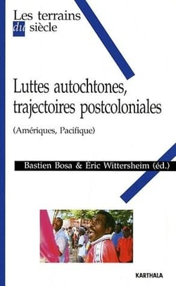 Luttes autochtones, trajectoires postcoloniales (Amériques, Pacifique)