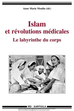Islam et révolutions médicales. Le labyrinthe du corps
