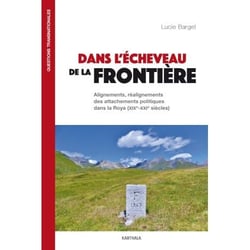 Dans l'écheveau de la frontière : Alignements, réalignements des attachements politiques dans la Roya (XIXe-XXIe)