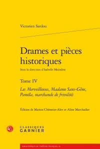 Drames et pièces historiques Tome 4 - "les merveilleuses", "Madame Sans-Gêne", "Paméla", marchande de frivolités