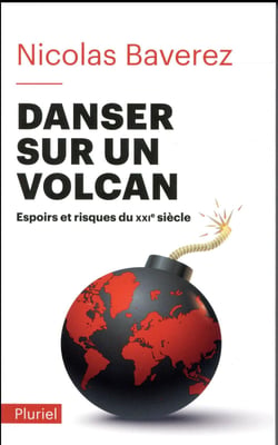 Danser sur un volcan - espoirs et risques du xxie siècle