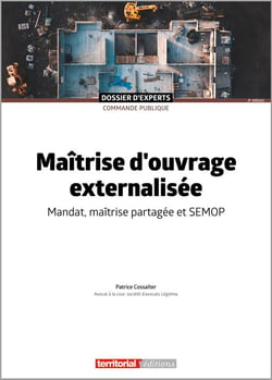 Maîtrise d'ouvrage externalisée : mandat, maîtrise partagée et SEMOP