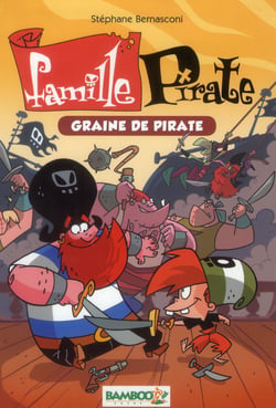 Famille Pirate Tome 2 - graine de pirate