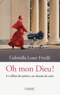Oh mon Dieu ! Le célibat des prêtres, un chemin de croix