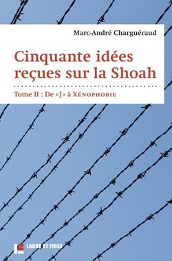 Cinquante idées reçues sur la Shoah t.2 - de "J" à xénophobie