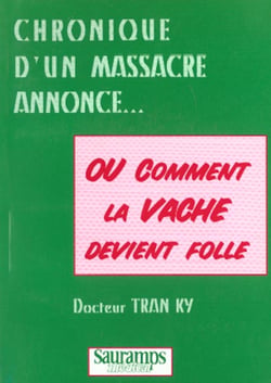 Chronique d'un massacre annonce. comment la vache devient folle