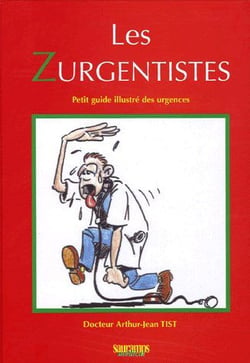 Les zurgentistes - petit guide illustré des urgences