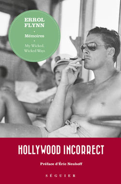 Errol Flynn, mémoires : my wicked, wicked ways