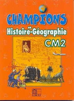 Champions en histoire-géographie - CM2 (édition 2010)