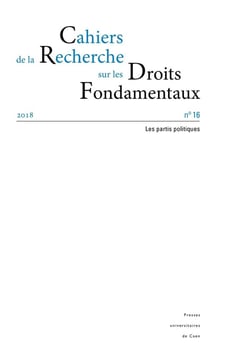 Cahiers de la Recherche sur les Droits Fondamentaux, n° 16/2018 : Les partis politiques