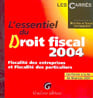 Ess.droit fiscal 2004  5e (l') (5e edition)