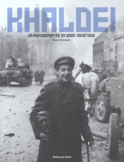 Khaldei, un photoreporter en union sovietique