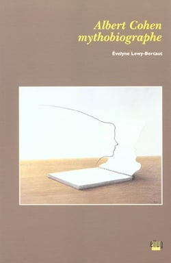 Albert Cohen : mythobiographe