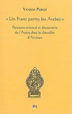 "un franc parmy les arabes" - parcours oriental et decouverte de l'autre chez le chevalier d'arvieux