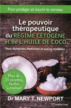 Alzheimer, parkinson - le pouvoir thérapeutique du régime cétogène et de l'huile de coco pour protéger et nourrir le cerveau