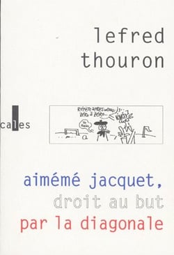 Aimémé Jacquet, droit au but par la diagonale