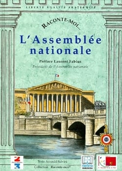 RACONTE-MOI... : l'assemblée nationale
