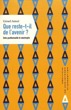 Que reste-t-il de l'avenir ? entre posthumanité et catastrophe