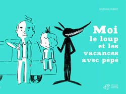Moi, le loup et les vacances avec Pépé