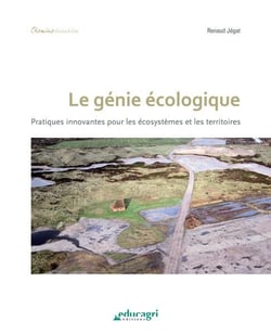 Le génie écologique - pratiques innovantes pour les écosystèmes et les territoires