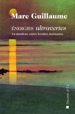 Énergies ultravertes - un manifeste contre les idées dominantes