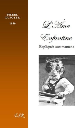 L?âme enfantine - expliquée aux mamans
