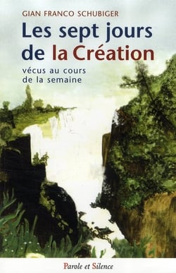 Les sept jours de la création vécus au cours de la semaine