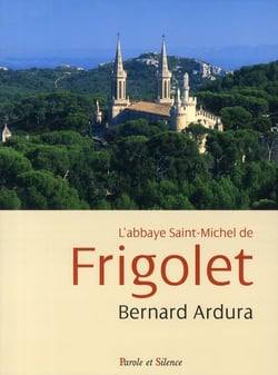 Abbaye de Saint Michel de Frigolet (1858-2008)