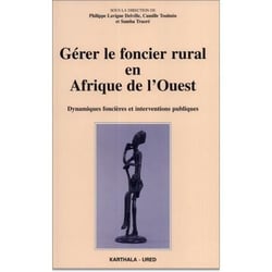Gérer le foncier rural en afrique de l'ouest - dynamiques foncières et interventions publiques