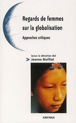 Regards de femmes sur la globalisation - approches critiques
