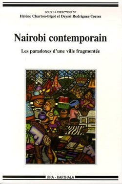 Nairobi contemporain - les paradoxes d'une ville fragmentée