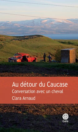 Au détour du Caucase - conversations avec un cheval