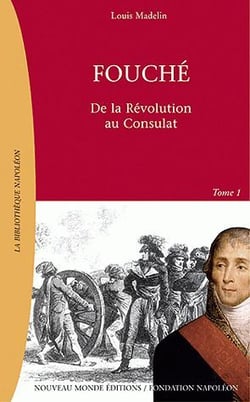 Fouché t.1 - de la Révolution au Consulat