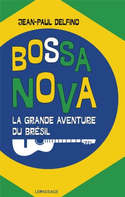 Bossa nova - la grande aventure du Brésil