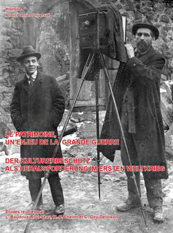 Le patrimoine, un enjeu de la grande guerre : ART ET ARCHÉOLOGIE DANS LES TERRITOIRES OCCUPÉS, 1914-1921