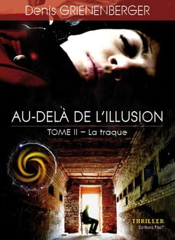 Au-delà de l'illusion t..2 - la traque