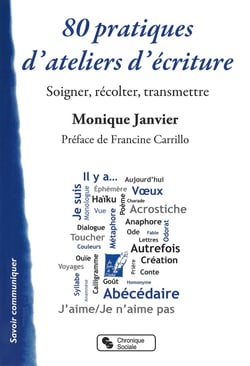 80 pratiques d'ateliers écriture - soigner, récolter, transmettre