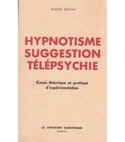 Hypnotisme, suggestion, télépsychie